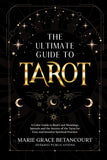 The Ultimate Guide to Tarot: A Color Guide to Real Card Meanings, Spreads and the Secrets of the Tarot for Easy and Intuitive Spiritual Practice