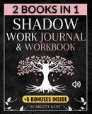 Shadow Work Journal and Workbook - 2 in 1: A Dream-Life Guide for Self-Explorers to Transform Your Life, Heal Your Inner Child and Join the Shadow Self | Step-by-Step Prompts, Exercises & Affirmations