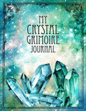 My Crystal Grimoire Journal: Crystal and Stone Magic Book of Shadows Notebook for the Crystal Witch (Magical Crafting Books)